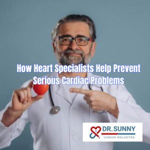 How Heart Specialists Help Prevent Serious Cardiac Problems